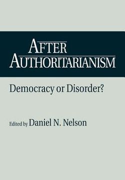 portada after authoritarianism: democracy or disorder?