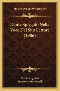 portada Dante Spiegato Nella Voce Del Suo Lettore (1906) (en Italiano)