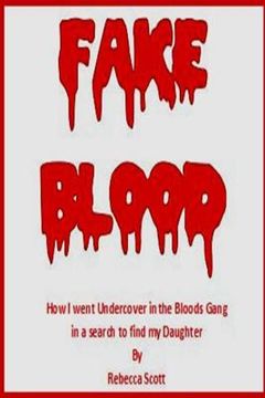 portada Fake Blood: The True Story of How I went Undercover in the Bloods Gang to Find My Daughter (en Inglés)