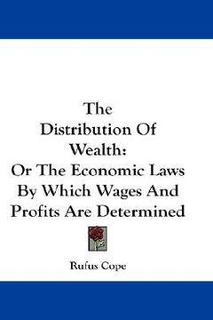 portada the distribution of wealth: or the economic laws by which wages and profits are determined