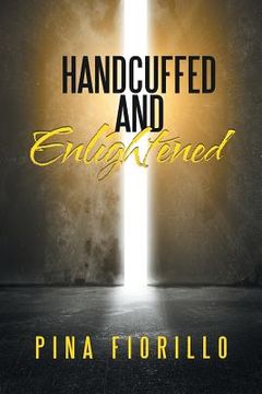 portada Handcuffed and Enlightened (en Inglés)