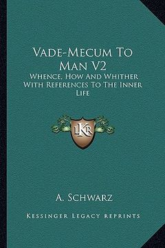 portada vade-mecum to man v2: whence, how and whither with references to the inner life (en Inglés)