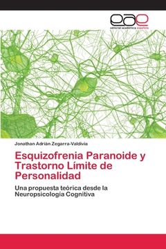 portada Esquizofrenia Paranoide y Trastorno Límite de Personalidad: Una propuesta teórica desde la Neuropsicología Cognitiva