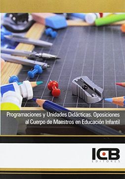 Programaciones y Unidades Didácticas. Oposiciones al Cuerpo de Maestros en Educación Infantil