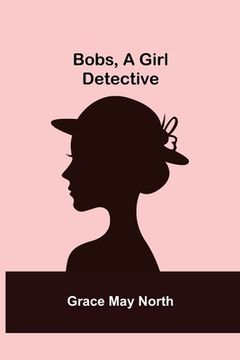 portada Bobs, a Girl Detective (en Inglés)