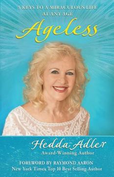 portada Ageless: 5 Keys to a Miraculous Life at Any Age (en Inglés)