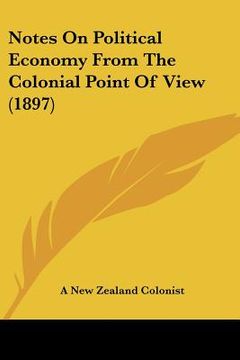 portada notes on political economy from the colonial point of view (1897) (en Inglés)