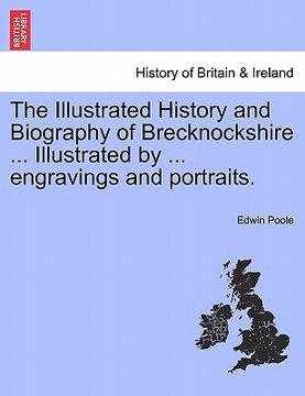 portada the illustrated history and biography of brecknockshire ... illustrated by ... engravings and portraits. (en Inglés)