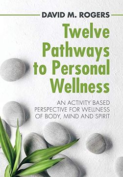 portada Twelve Pathways to Personal Wellness: An Activity Based Perspective for Wellness of Body, Mind and Spirit (en Inglés)