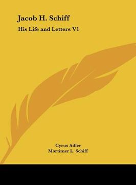 portada jacob h. schiff: his life and letters v1 (in English)