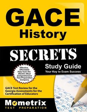 portada Gace History Secrets Study Guide: Gace Test Review for the Georgia Assessments for the Certification of Educators (en Inglés)