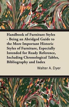 portada handbook of furniture styles - being an abridged guide to the more important historic styles of furniture, especially intended for ready reference, in
