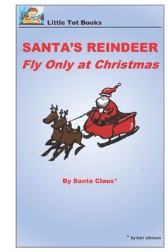 portada Santa's Reindeer Fly Only at Christmas: On Christmas Day in the Morning (en Inglés)