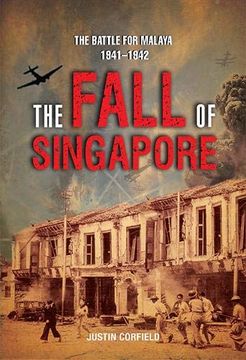 portada The Fall of Singapore the Battle for Malaya 19411942
