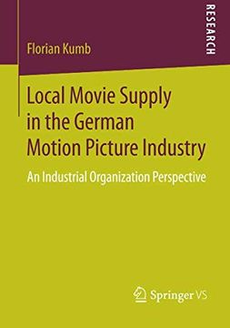 portada Local Movie Supply in the German Motion Picture Industry: An Industrial Organization Perspective (en Inglés)