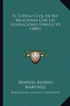 portada El Codigo Civil en sus Relaciones con las Legislaciones Forales v2 (1885) (in Spanish)