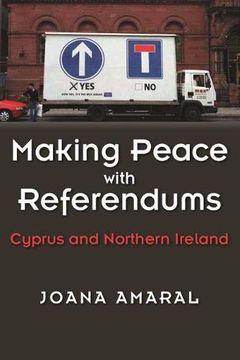 portada Making Peace With Referendums: Cyprus and Northern Ireland (Syracuse Studies on Peace and Conflict Resolution) (in English)