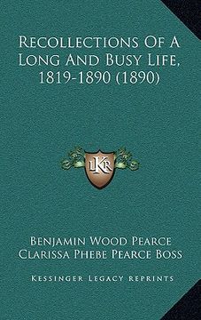 portada recollections of a long and busy life, 1819-1890 (1890) (en Inglés)