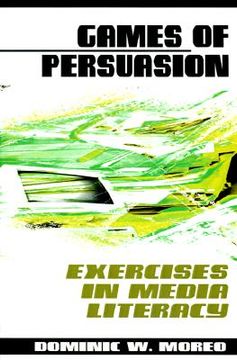 portada games of persuasion: exercises in media literacy (en Inglés)