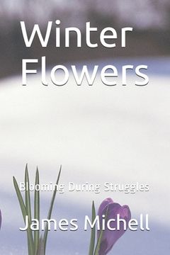 portada Winter Flowers: Blooming During Struggles (en Inglés)