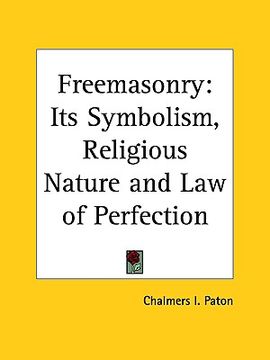 portada freemasonry: its symbolism, religious nature and law of perfection (in English)