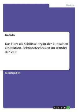 portada Das Herz als Schlüsselorgan der klinischen Obduktion. Sektionstechniken im Wandel der Zeit (in German)