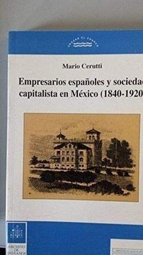 portada Empresarios Españoles y Sociedad Capitalista en México (1840 - 1920)