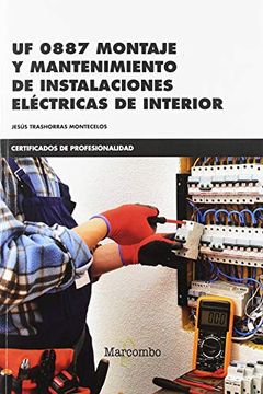 portada *uf 0887 Montaje y Mantenimiento de Instalaciones Eléctricas de Interior (Certificados de Profesionalidad)