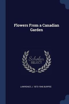 portada Flowers From a Canadian Garden (en Inglés)