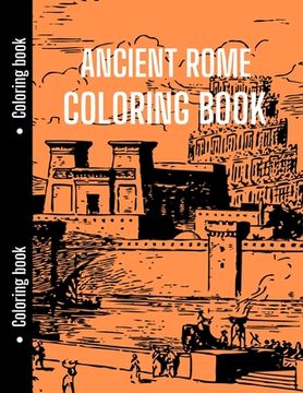 portada Ancient Rome Coloring Book: Good for History Students to Relax with Ancient Rome, History Coloring Book (in English)