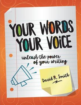portada Your Words, Your Voice: Unleash the Power of Your Writing!