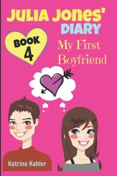 portada Julia Jones' Diary - Book 4 - my First Boyfriend: Girls Books Ages 9-12 