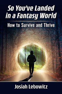 portada So You'Ve Landed in a Fantasy World: How to Survive and Thrive (en Inglés)