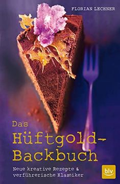 portada Das Hüftgold-Backbuch: Neue Kreative Rezepte & Verführerische Klassiker