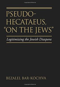 portada Pseudo Hecataeus, "on the Jews": Legitimizing the Jewish Diaspora (en Inglés)