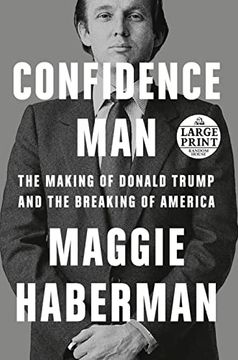 portada Confidence Man: The Making of Donald Trump and the Breaking of America (Random House Large Print) (en Inglés)