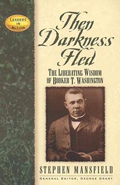 portada Then Darkness Fled: The Liberating Wisdom of Booker t. Washington (Leaders in Action) 