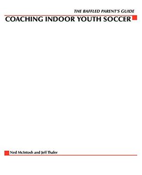 portada Baffled Parents' Guide to Coaching Indoor Youth Soccer (en Inglés)