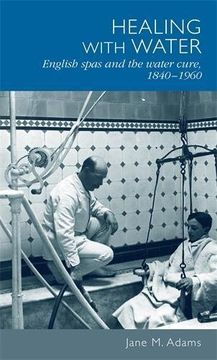 portada Healing with Water: English Spas and the Water Cure, 1840-1960