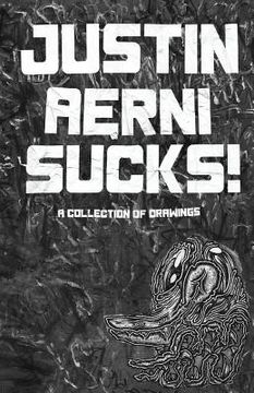 portada Justin Aerni Sucks!: Eighty Original Drawings (en Inglés)