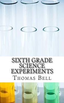 portada Sixth Grade Science Experiments (en Inglés)