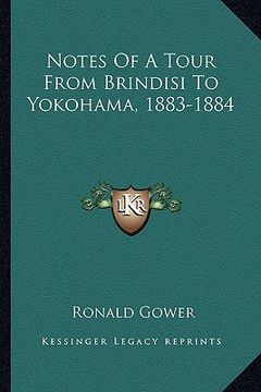 portada notes of a tour from brindisi to yokohama, 1883-1884 (en Inglés)