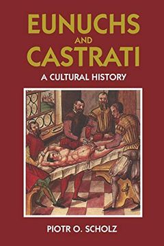 portada Eunuchs and Castrati: The Emasculation of Eros (in English)