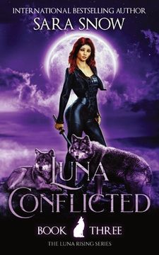 portada Luna Conflicted: Book 3 of the Luna Rising Series (a Paranormal Shifter Romance Series) (en Inglés)