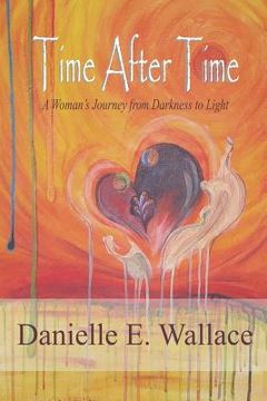 portada Time After Time: A Woman's Journey from Darkness to Light (in English)