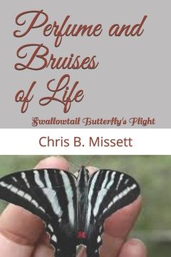 portada Perfume and Bruises of a Life: ASwallowtail Butterfly's Flight (in English)