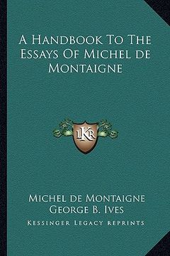 portada a handbook to the essays of michel de montaigne (en Inglés)