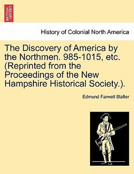portada the discovery of america by the northmen. 985-1015, etc. (reprinted from the proceedings of the new hampshire historical society.).