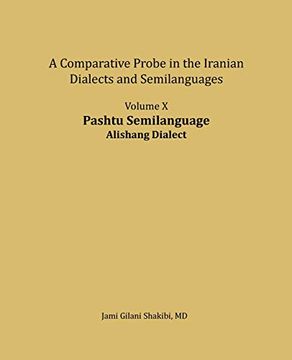 portada Pashtu Semilanguage, Alishang Dialect: A Comparative Probe in the Iranian Dialects and Semi-Langua (Volume 10) (in English)