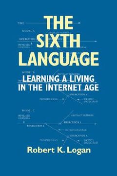 portada the sixth language: learning a living in the internet age, second edition